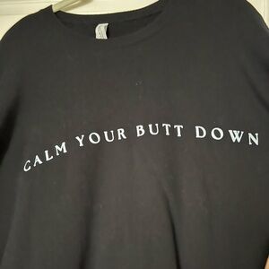 Bella Canvas Black Fleece Sweatshirt “calm your butt down”